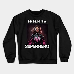 Mama Superhero - My Mum Is A Superhero 1 Crewneck Sweatshirt